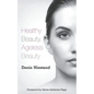 Healthy Beauty, Ageless Beauty - Paperback