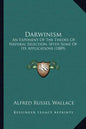 Darwinism: An Exponent Of The Theory Of Natural Selection, With Some Of Its Applications (1889) - Paperback