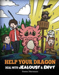 Help Your Dragon Deal with Jealousy and Envy: A Story About Handling Envy and Jealousy - Paperback