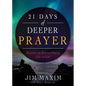 21 Days of Deeper Prayer: Discover an Extraordinary Life in God - Paperback