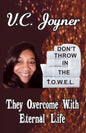 Don't Throw in the T.O.W.E.L.: T.Hey O.Vercome W.Ith E.Ternal L.Ife - Paperback