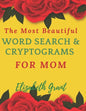 The Most Beautiful Word Search & Cryptograms For Mom: The Most Beautiful Word Search and Cryptograms For Mom Vol.3 / 40 Large Print Puzzle Word Search - Paperback