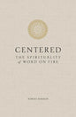 Centered: The Spirituality of Word on Fire - Hardcover