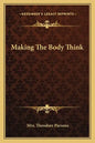 Making the Body Think - Paperback