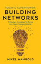 Today's Superpower - Building Networks: 7 Mindset Principles to Thrive in a Fast-Changing World - Paperback