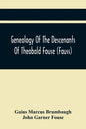 Genealogy Of The Descenants Of Theobald Fouse (Fauss) Including Many Other Connected Families - Paperback