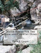 Water Power For The Farm and Country Home - Paperback