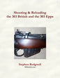 Shooting & Reloading the 303 British and the 303 Epps - Paperback