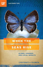 When the Seas Rise: Global Changes and Local Impacts - Paperback