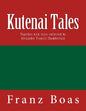 Kutenai Tales: The original edition of 1918 - Paperback