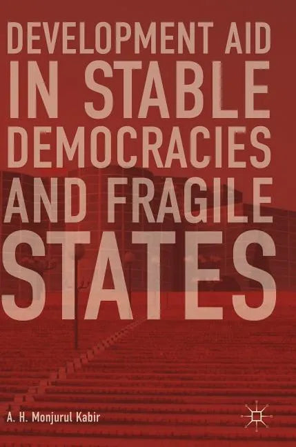 Development Aid in Stable Democracies and Fragile States - Hardcover