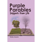 Purple Parables: Snippets from Life - Paperback