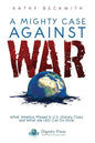 A Mighty Case Against War - Paperback