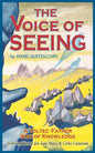 The Voice of Seeing: A Toltec Father Way of Knowledge - Paperback