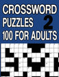 Crossword Puzzles 100 for Adults Book 2: Crossword Puzzle Book for Adults and Senior Large Print - Paperback