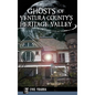 Ghosts of Ventura County's Heritage Valley - Hardcover