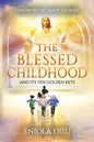The Blessed Childhood and Its Ten Golden Keys - Paperback