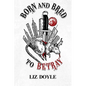 Born and Bred to Betray: The Rise and Fall of the Nasty Boys - Paperback