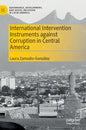 International Intervention Instruments Against Corruption in Central America - Hardcover