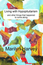 Living with Hypopituitarism and other things that happened to come along - Paperback