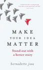 Make Your Idea Matter: Stand out with a better story - Paperback