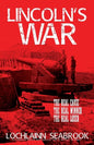 Lincoln's War: The Real Cause, the Real Winner, the Real Loser - Paperback