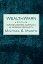 Wealthwarn: A Study of Socioeconomic Conflict in Hebrew Prophecy - Hardcover