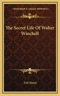 The Secret Life Of Walter Winchell - Hardcover