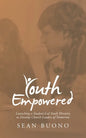 Youth Empowered: Launching a Student-Led Youth Ministry to Develop Church Leaders of Tomorrow - Paperback