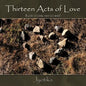 Thirteen Acts of Love: A guide to loving your self more! - Paperback