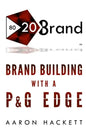 80/20 Brand: Brand Building with a P&G Edge - Paperback