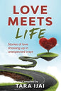 Love Meets Life: Stories of Love Showing Up in Unexpected Ways - Paperback