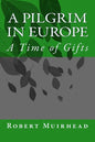 A Pilgrim in Europe: A Time of Gifts - Paperback
