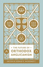 The Future of Orthodox Anglicanism - Paperback