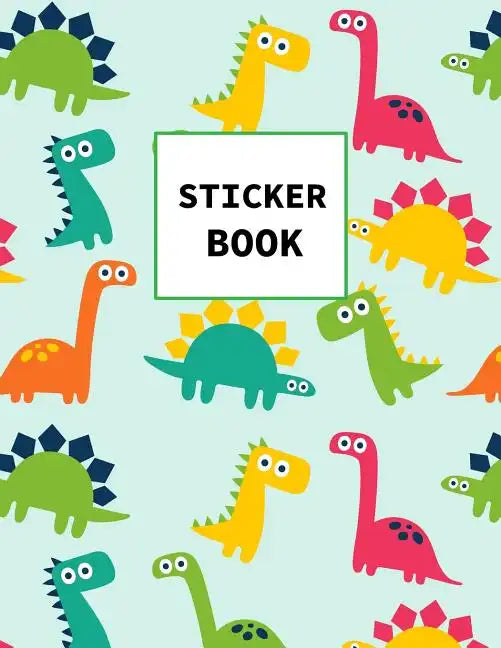 Sticker Book: Dinosaurs Themed Book for Kids Large Size 100 pages - Paperback