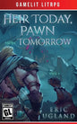 Heir Today, Pawn Tomorrow - Paperback