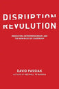 Disruption Revolution: Innovation, Entrepreneurship, and the New Rules of Leadership - Paperback
