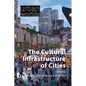 The Cultural Infrastructure of Cities - Paperback