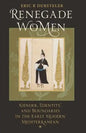 Renegade Women: Gender, Identity, and Boundaries in the Early Modern Mediterranean - Paperback