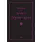 Isidore of Seville's Etymologies: Complete English Translation, Volume I - Paperback