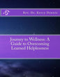 Journey to Wellness: A Guide to Overcoming Learned Helplessness - Paperback