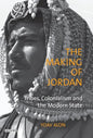 The Making of Jordan: Tribes, Colonialism and the Modern State - Paperback