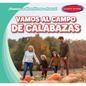 Vamos Al Campo de Calabazas (Let's Go to the Pumpkin Patch) - Library Binding