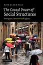 The Causal Power of Social Structures: Emergence, Structure and Agency - Paperback