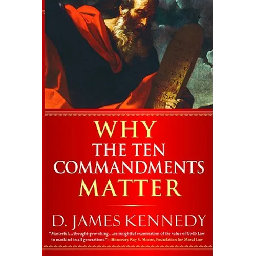 Why the Ten Commandments Matter - Paperback