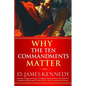 Why the Ten Commandments Matter - Paperback