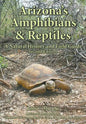 Arizona's Amphibians & Reptiles: A Natural History and Field Guide - Paperback