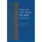 The Use and Abuse of Art - Paperback