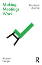 Making Meetings Work: The Art of Chairing - Paperback