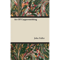 Art of Coppersmithing - A Practical Treatise on Working Sheet Copper Into All Forms - Paperback